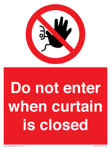 Do not enter when curtain is closed